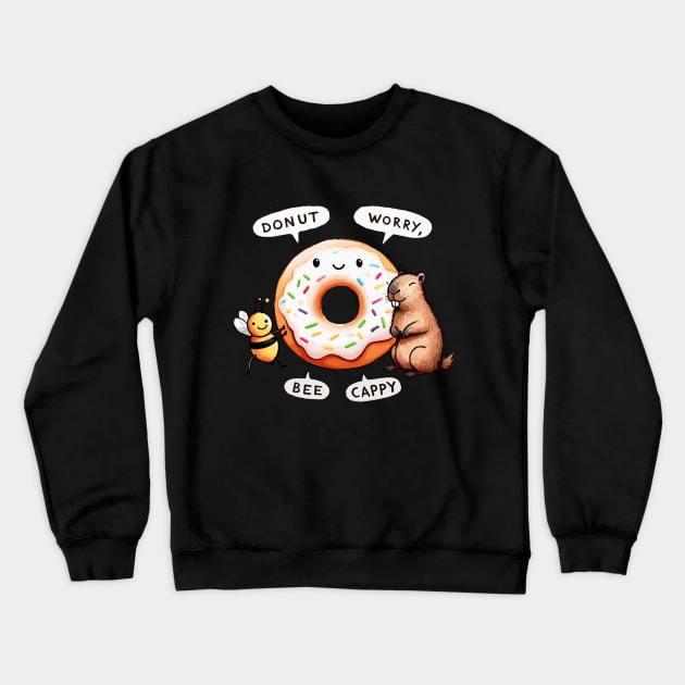 Donut worry bee cappy Crewneck Sweatshirt by DoodleDashDesigns